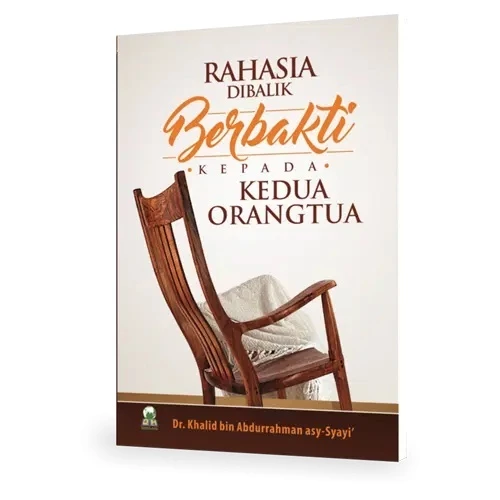 RAHASIA DIBALIK BERBAKTI KEPADA KEDUA ORANGTUA