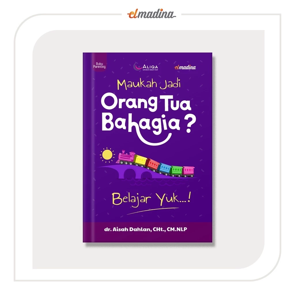 MAUKAH JADI ORANG TUA BAHAGIA?