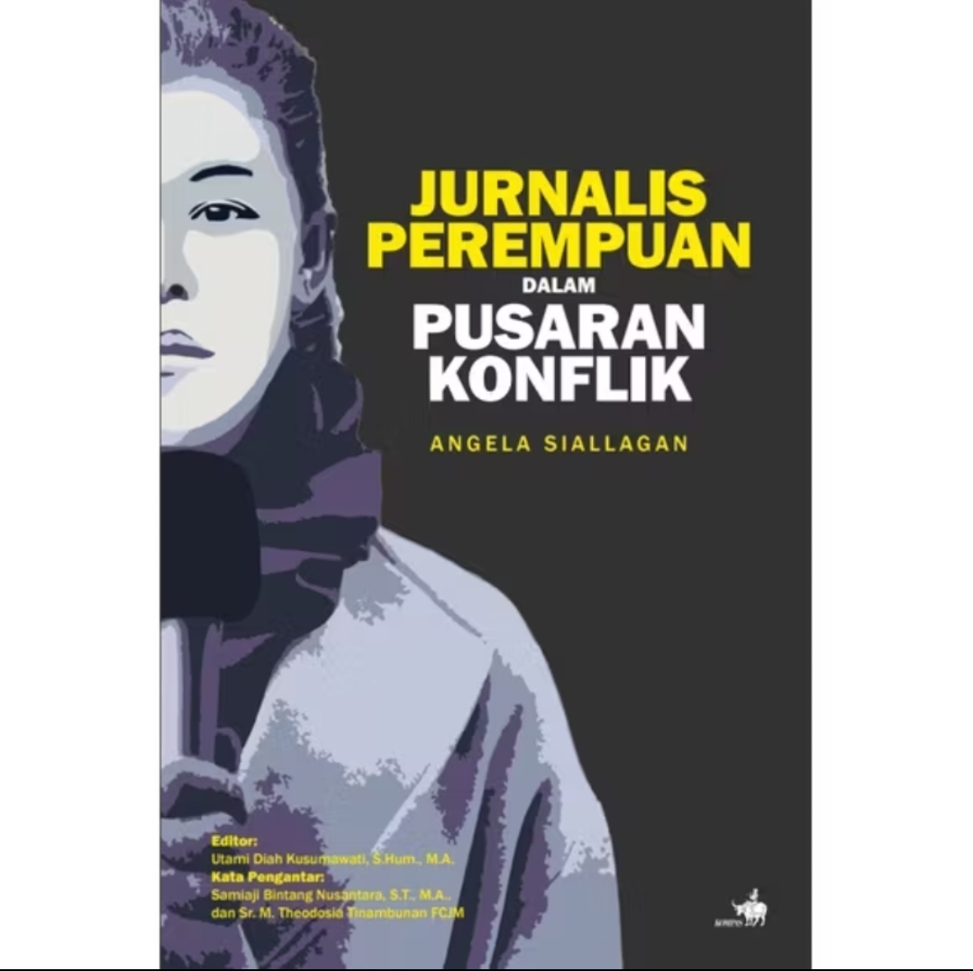 JURNALIS PEREMPUAN DALAM PUSARAN KONFLIK